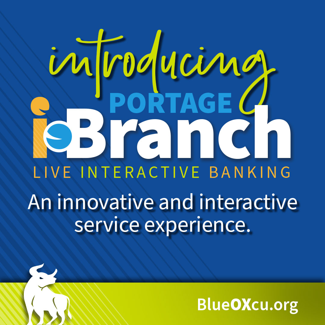 Introducing - Portage iBranch - BlueOx Credit Union 