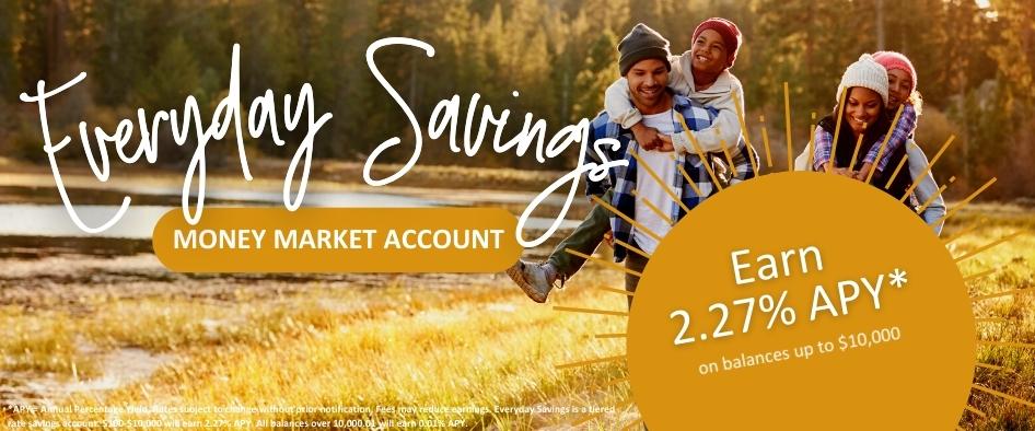 Everyday Savings - Money Market Account - Earn 2.27% APY on balances up to $10,000