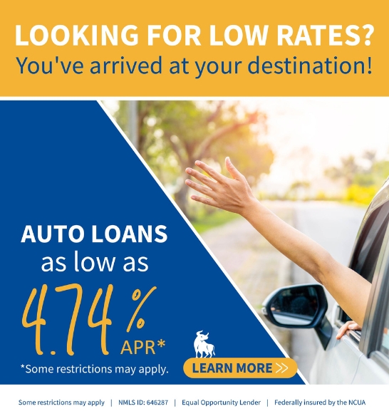 Looking for low rates? You've arrived at your destination! Auto Loans as low as 4.74% APR*. Some restrictions may apply.
