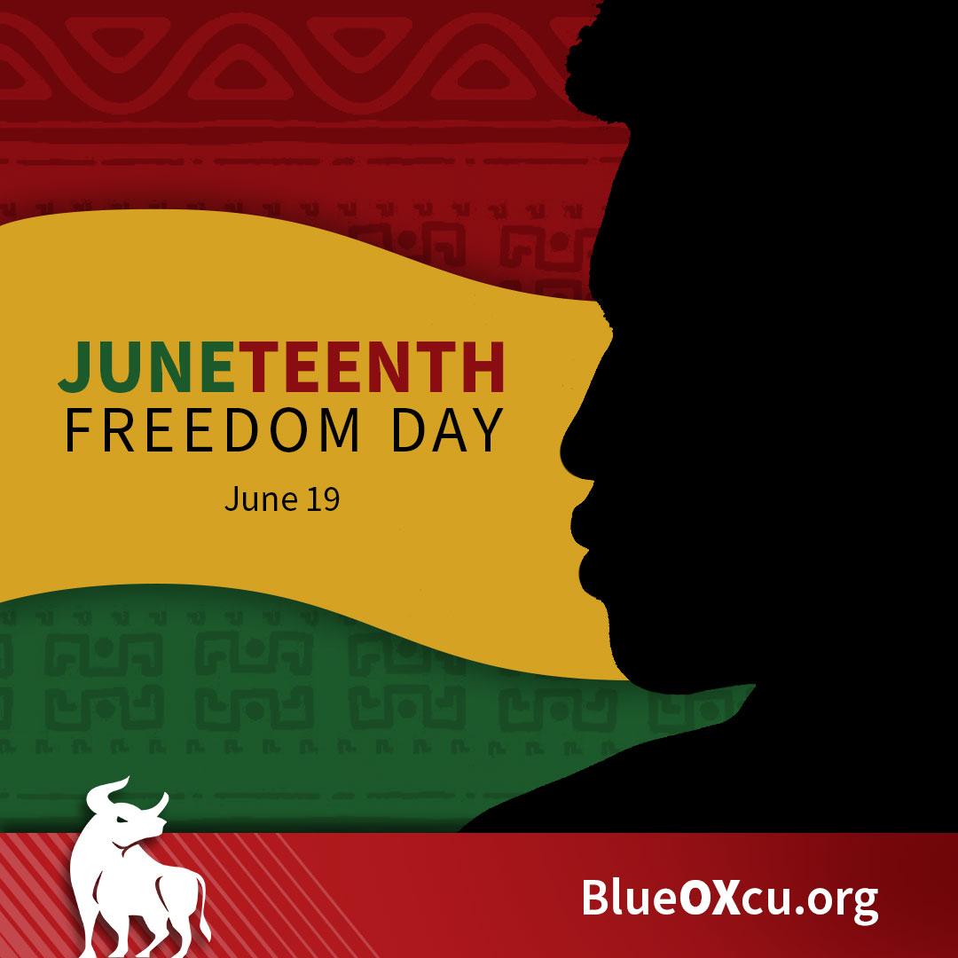 Juneteenth - Freedom Day - BlueOx Credit Union