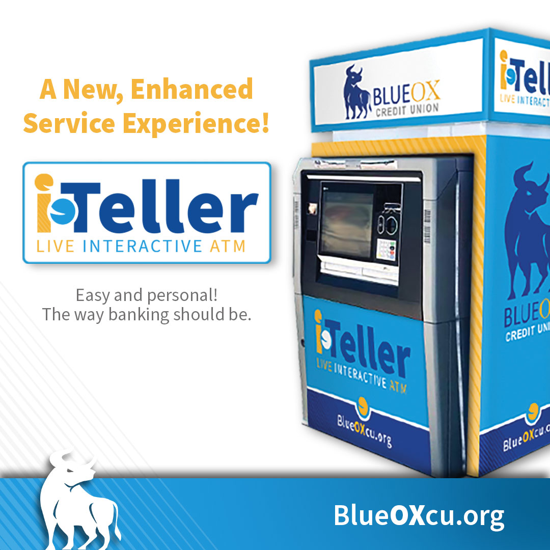 Introducing a New and Enhanced Service Experience. BlueOx Credit Union iTellers, ITMs.