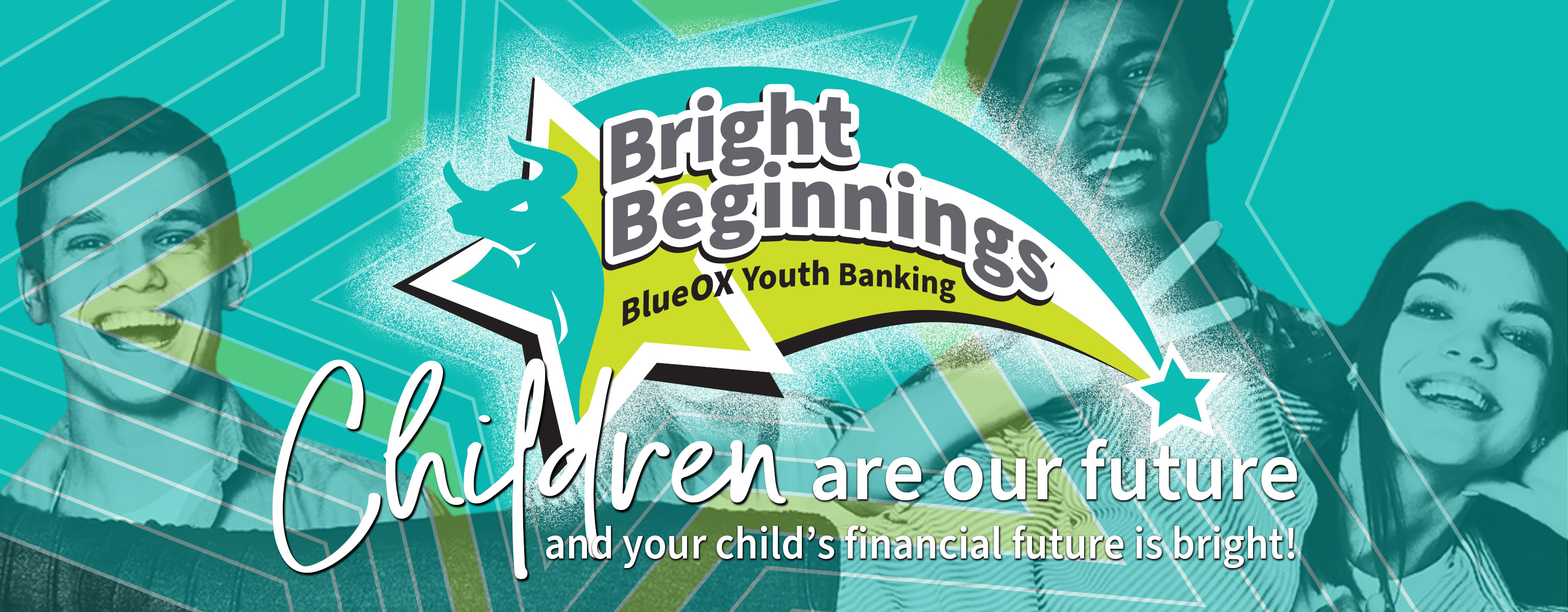 Bright Beginning Youth Banking. Your Child's financial future is bright!