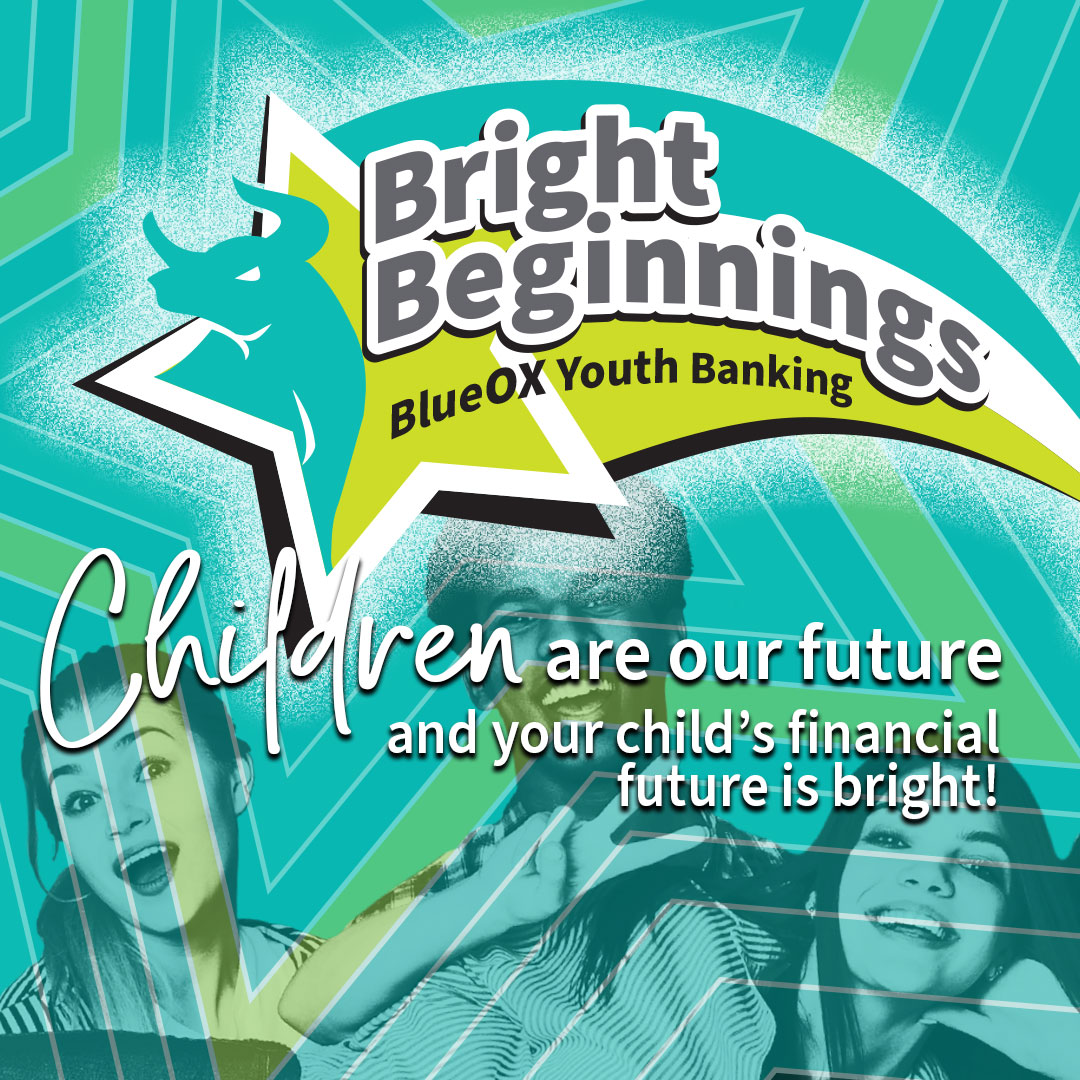 Bright Beginnings Youth Banking - BlueOx Credit Union 